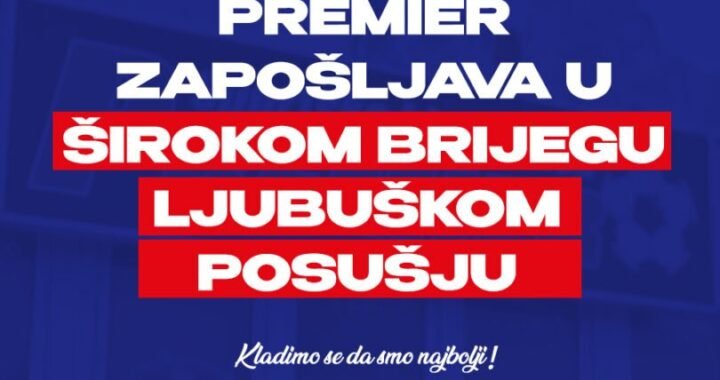 Premier zapošljava u Širokom, Posušju i Ljubuškom: Postani dio tima najveće i najbolje kladionice u BiH
