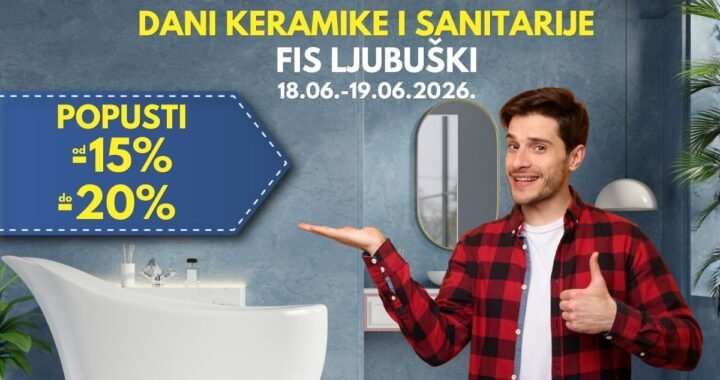 Dani keramike i sanitarije u FIS-u u Ljubuškom – iskoristite odlične pogodnosti!