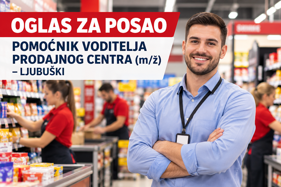 OGLAS ZA POSAO: POMOĆNIK VODITELJA PRODAJNOG CENTRA (m/ž)